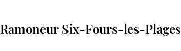 Ramoneur Six-Fours-les-Plages